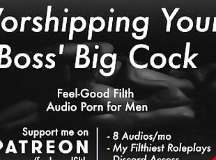 Worshipping Your Boss' Massive Throbbing Cock [Erotic Audio for Men, Dirty Talk, Verbal Guy]